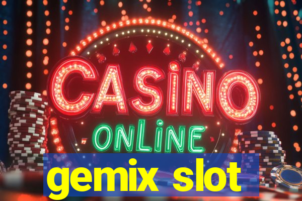 gemix slot